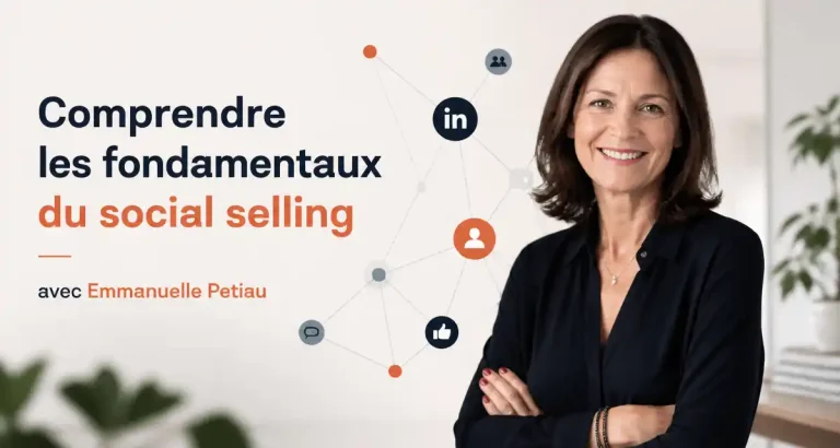 Fondamentaux du social selling : méthode et bonnes pratiques